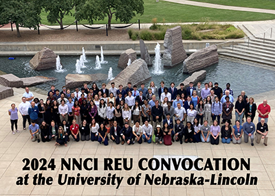 The NNCI REU Convocation at UNL